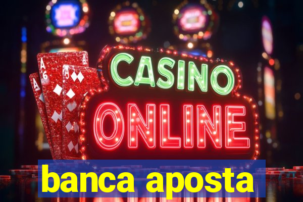 banca aposta